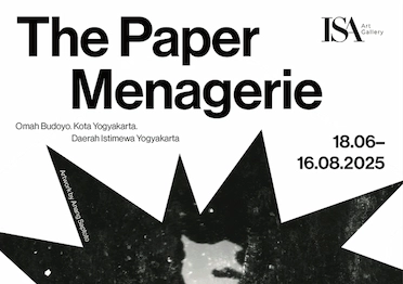 The Paper Menagerie Group Show Omah Budoyo, Yogyakarta The Paper Menagerie Group Show Omah Budoyo, Yogyakarta