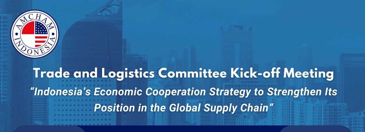 Trade & Logistics Committee: Indonesia’s Global Supply Chain Strategy – Feb 2026