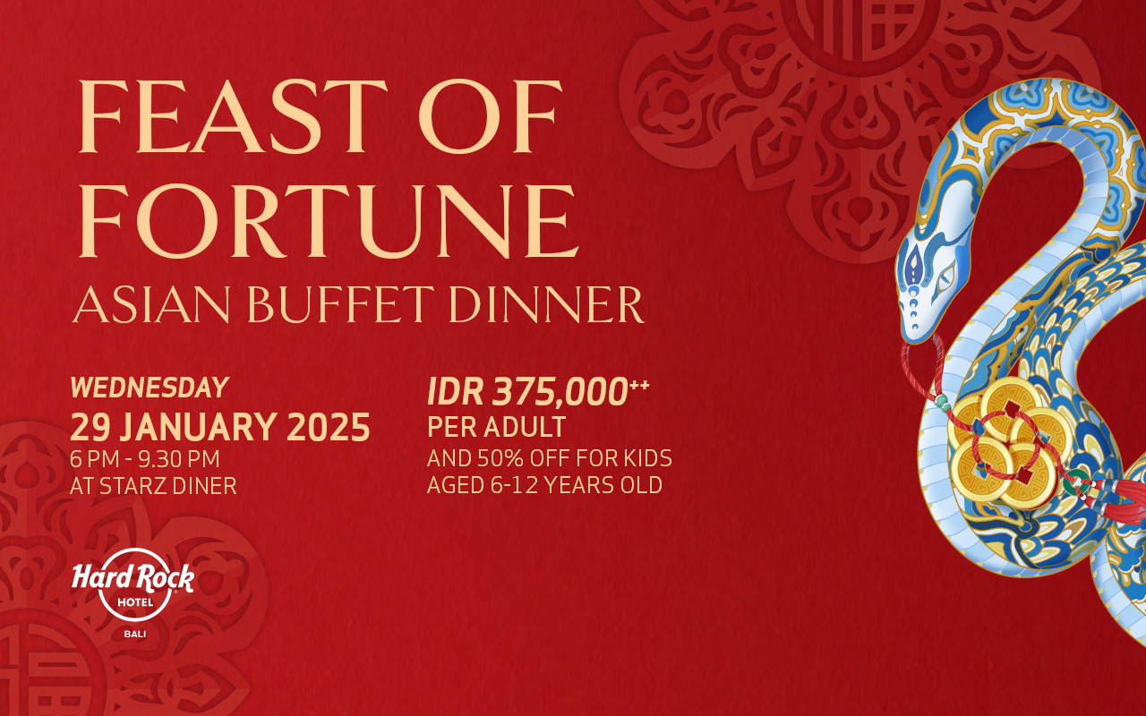 Feast of Fortune, Celebrate the Year of Wood Snake with Hard Rock Hotel Bali