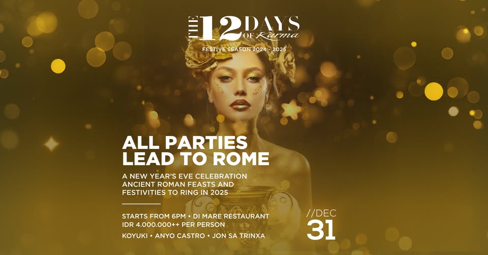 All Parties Lead to Rome - NYE Party at Karma Kandara