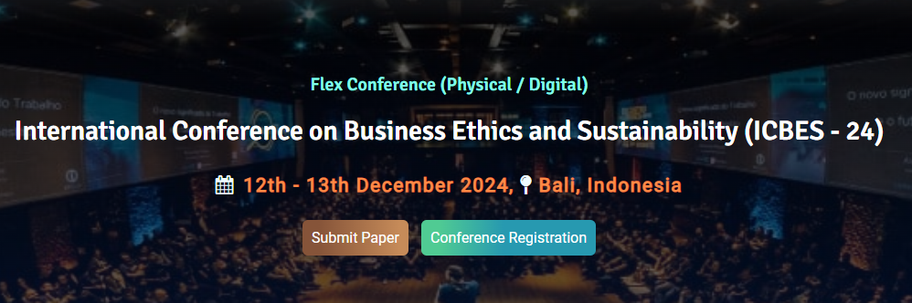 International Conference on Business Ethics and Sustainability (ICBES - 24)