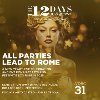 All Parties Lead to Rome - NYE Party at Karma Kandara