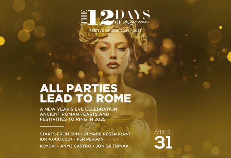 All Parties Lead to Rome - NYE Party at Karma Kandara