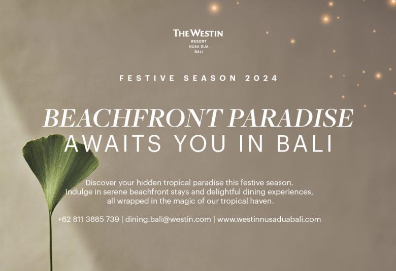 Celebrate the Festive Season in A Hidden Tropical Paradise at The Westin Resort Nusa Dua, Bali