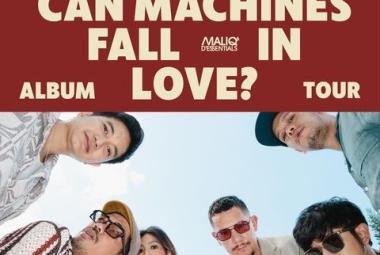 “Can Machines Fall in Love Album Tour” Maliq & D'Essentials