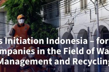 Business Initiation Indonesia – for German Companies in the Field of Waste Management and Recycling